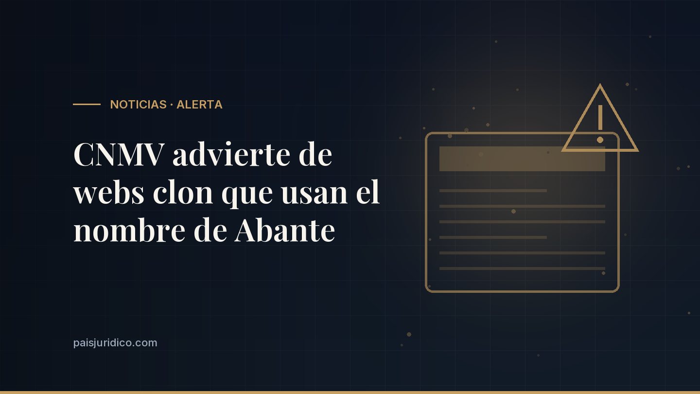 CNMV advierte de webs clon que usan el nombre de Abante