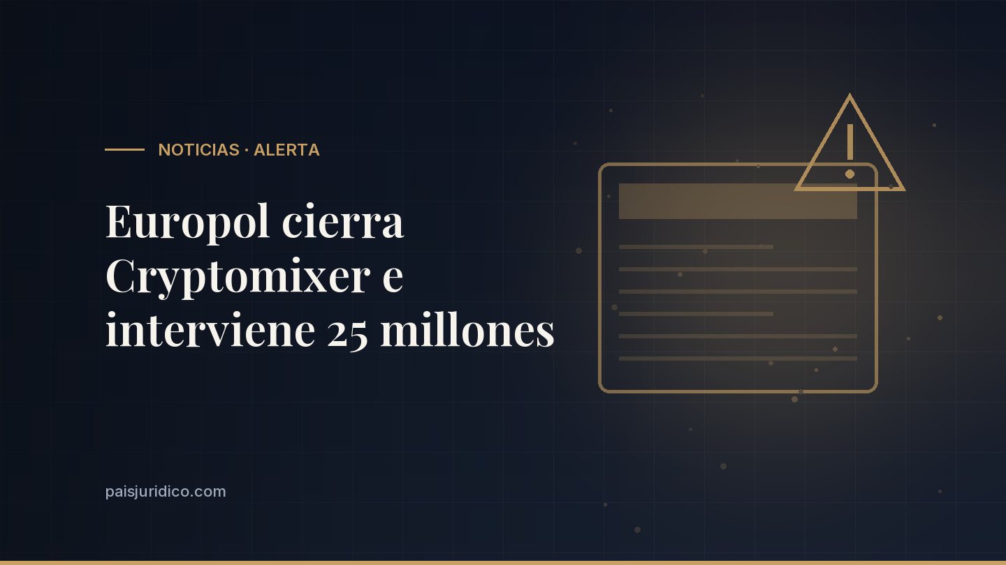 Europol cierra Cryptomixer e interviene 25 millones