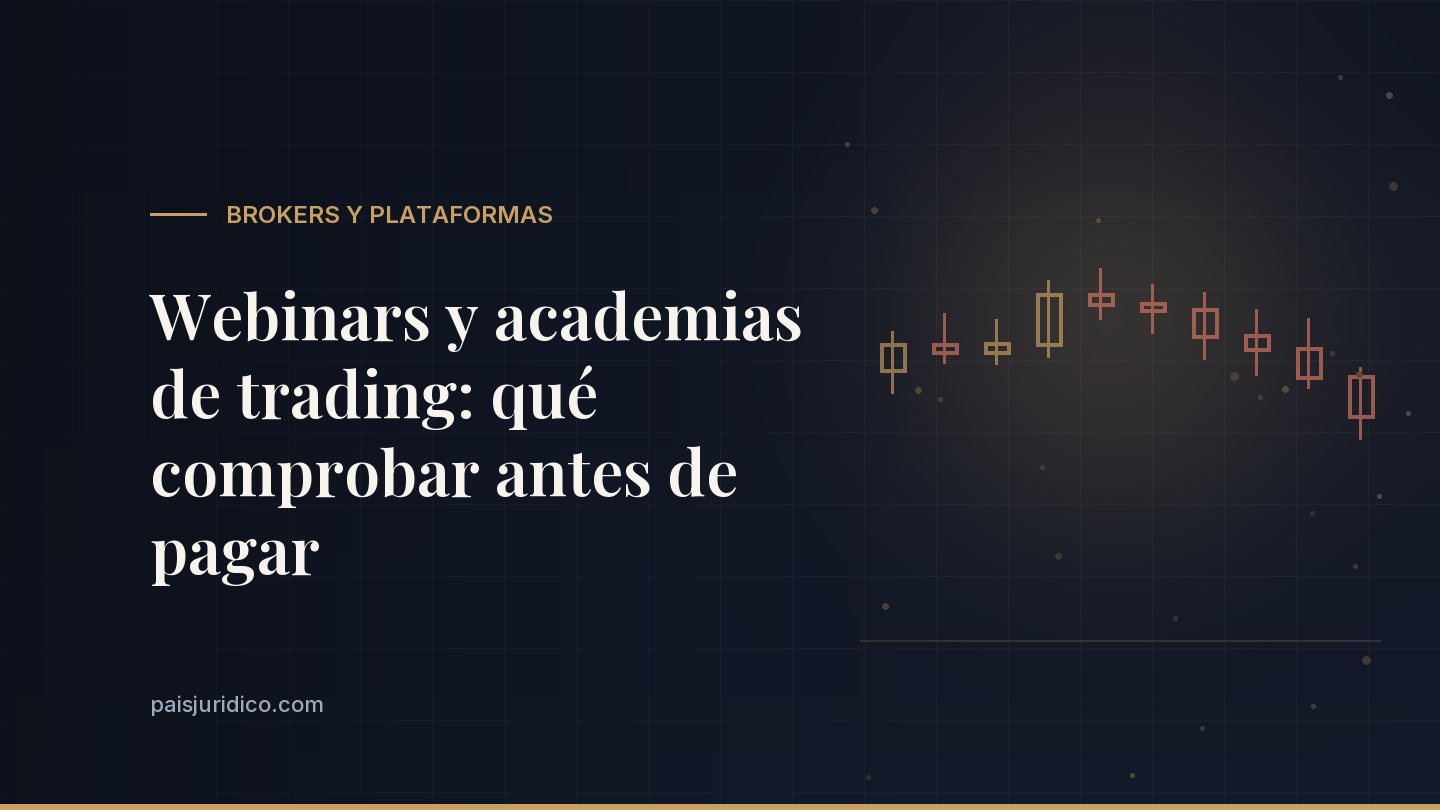 Webinars y academias de trading: qué comprobar antes de pagar