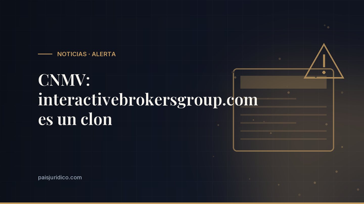 CNMV: interactivebrokersgroup.com es un clon