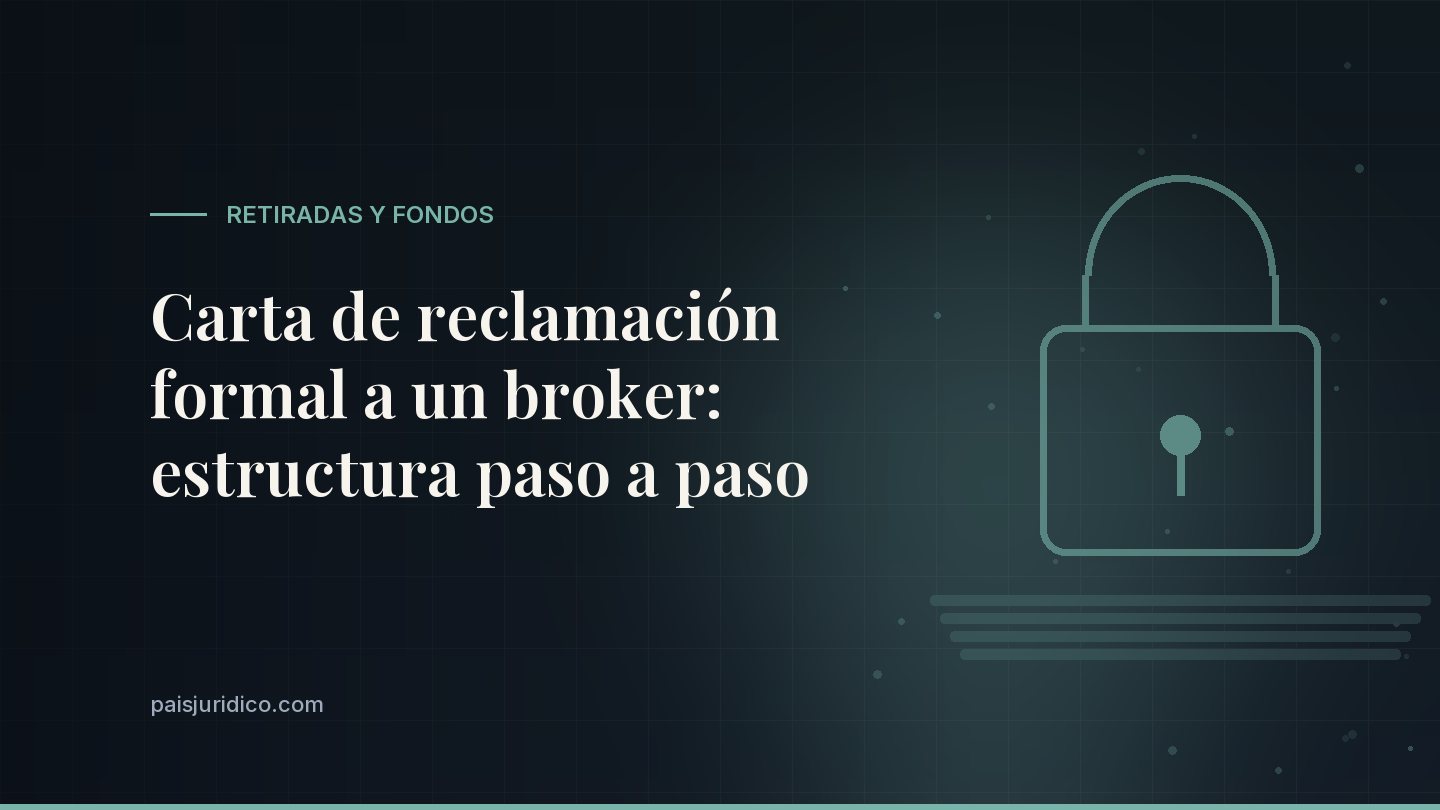 Carta de reclamación formal a un broker: estructura paso a paso