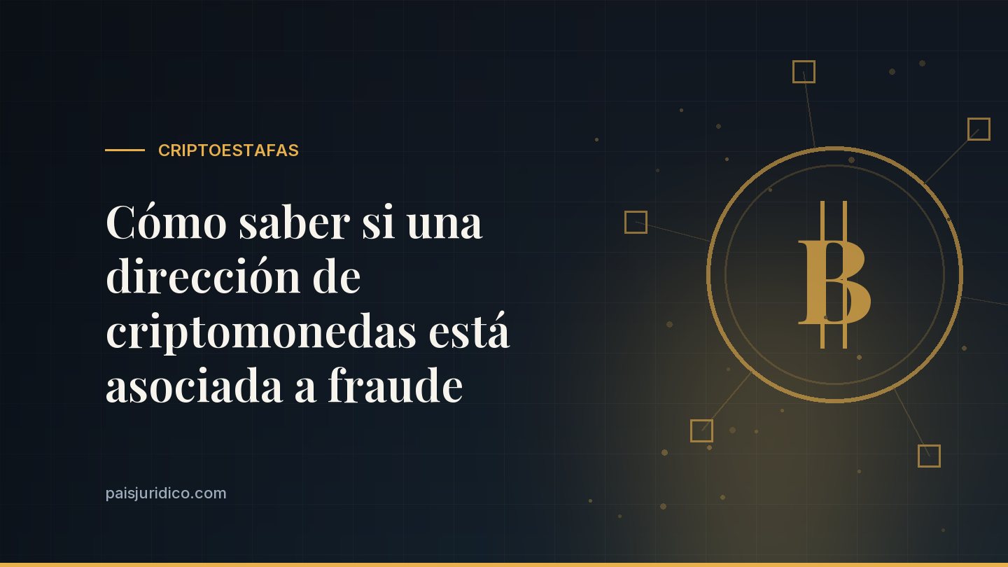 Cómo saber si una dirección de criptomonedas está asociada a fraude